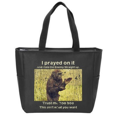 I Prayed On It And I Told The Enemy Straight Up Zip Tote Bag