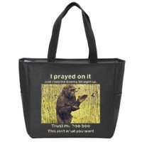 I Prayed On It And I Told The Enemy Straight Up Zip Tote Bag