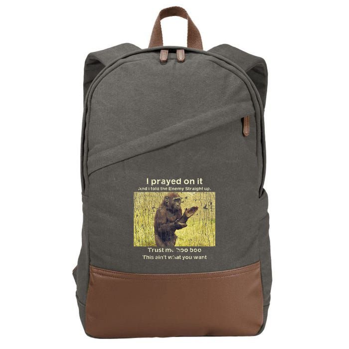 I Prayed On It And I Told The Enemy Straight Up Cotton Canvas Backpack