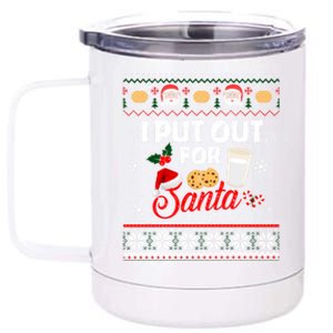 I Put Out For Santa Funny Christmas Cookies And Milk Ugly Great Gift 12 oz Stainless Steel Tumbler Cup