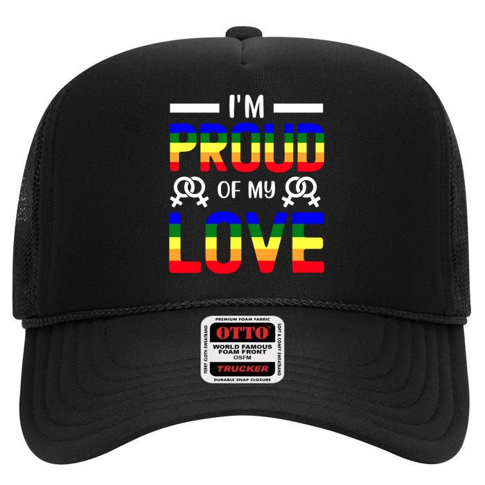 Im Proud Of My Love Pride T Design High Crown Mesh Back Trucker Hat