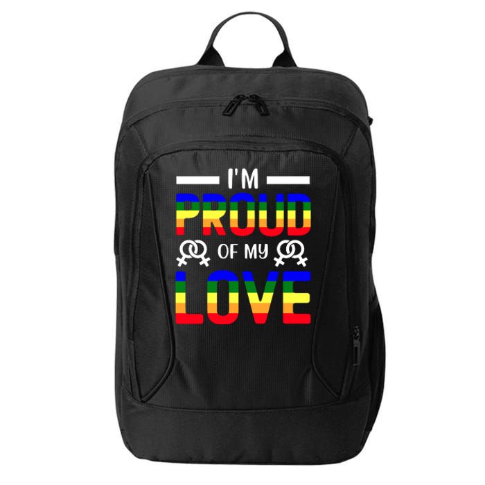 Im Proud Of My Love Pride T Design City Backpack