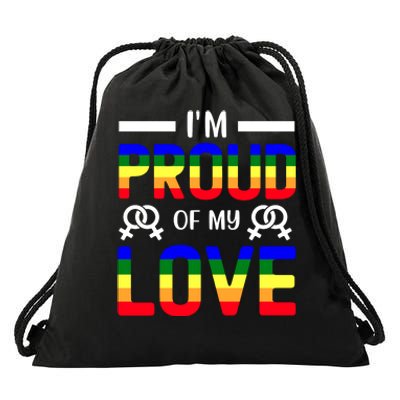 Im Proud Of My Love Pride T Design Drawstring Bag