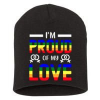 Im Proud Of My Love Pride T Design Short Acrylic Beanie