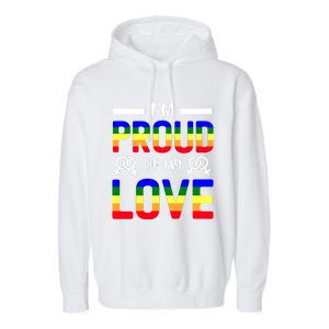 Im Proud Of My Love Pride T Design Garment-Dyed Fleece Hoodie