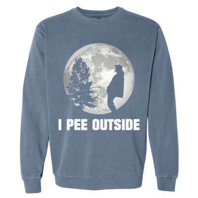 I Pee Outside I Love Peeing Outside Funny Camping Garment-Dyed Sweatshirt