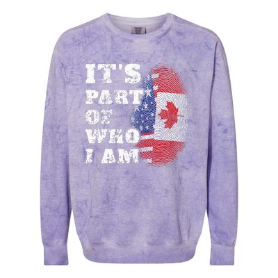 Its Part Of Who I Am American And Canadian Colorblast Crewneck Sweatshirt