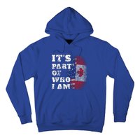 Its Part Of Who I Am American And Canadian Hoodie