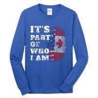 Its Part Of Who I Am American And Canadian Tall Long Sleeve T-Shirt