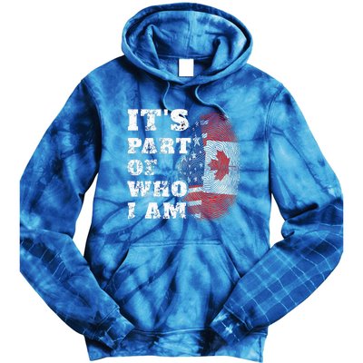 Its Part Of Who I Am American And Canadian Tie Dye Hoodie