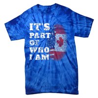 Its Part Of Who I Am American And Canadian Tie-Dye T-Shirt