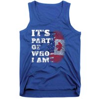 Its Part Of Who I Am American And Canadian Tank Top