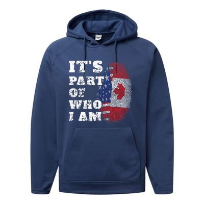 Its Part Of Who I Am American And Canadian Performance Fleece Hoodie