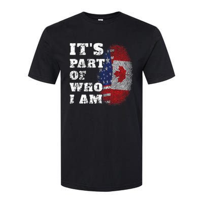 Its Part Of Who I Am American And Canadian Softstyle CVC T-Shirt