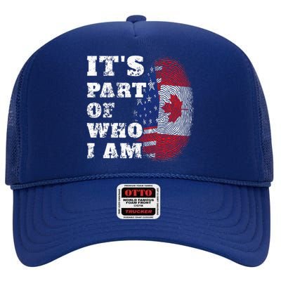 Its Part Of Who I Am American And Canadian High Crown Mesh Back Trucker Hat