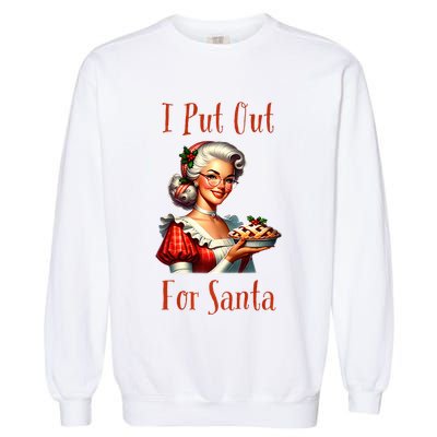 I Put Out For Santa (Mrs Claus with Pie) Funny Garment-Dyed Sweatshirt
