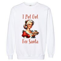 I Put Out For Santa (Mrs Claus with Pie) Funny Garment-Dyed Sweatshirt