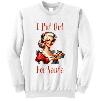 I Put Out For Santa (Mrs Claus with Pie) Funny Sweatshirt