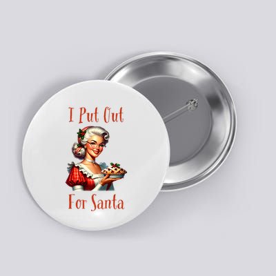 I Put Out For Santa (Mrs Claus with Pie) Funny Button