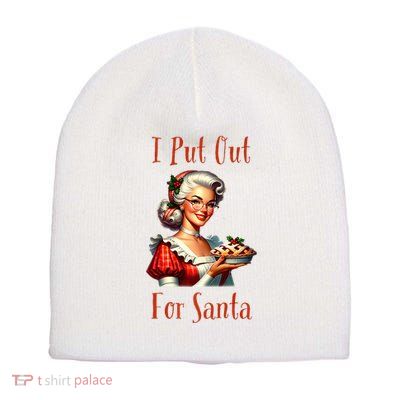I Put Out For Santa (Mrs Claus with Pie) Funny Short Acrylic Beanie