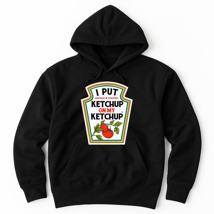 I Put On My K.E.T.C.H.U.P Tomato Diy Halloween Hoodie