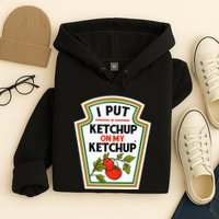 I Put On My K.E.T.C.H.U.P Tomato Diy Halloween Hoodie