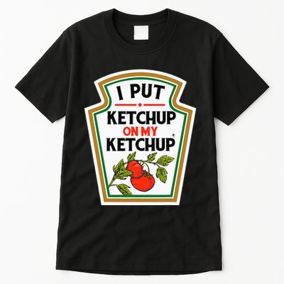 I Put On My K.E.T.C.H.U.P Tomato Diy Halloween Tall T-Shirt
