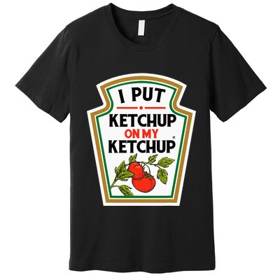 I Put On My K.E.T.C.H.U.P Tomato Diy Halloween Premium T-Shirt