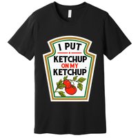 I Put On My K.E.T.C.H.U.P Tomato Diy Halloween Premium T-Shirt