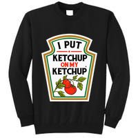 I Put On My K.E.T.C.H.U.P Tomato Diy Halloween Tall Sweatshirt