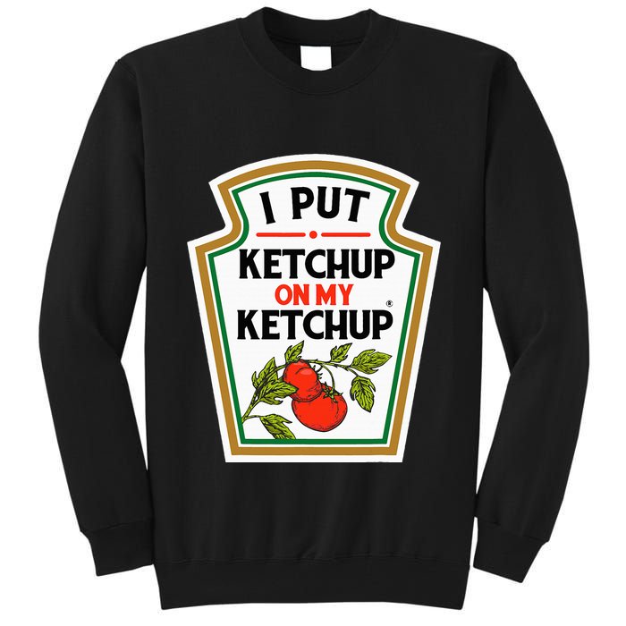 I Put On My K.E.T.C.H.U.P Tomato Diy Halloween Tall Sweatshirt