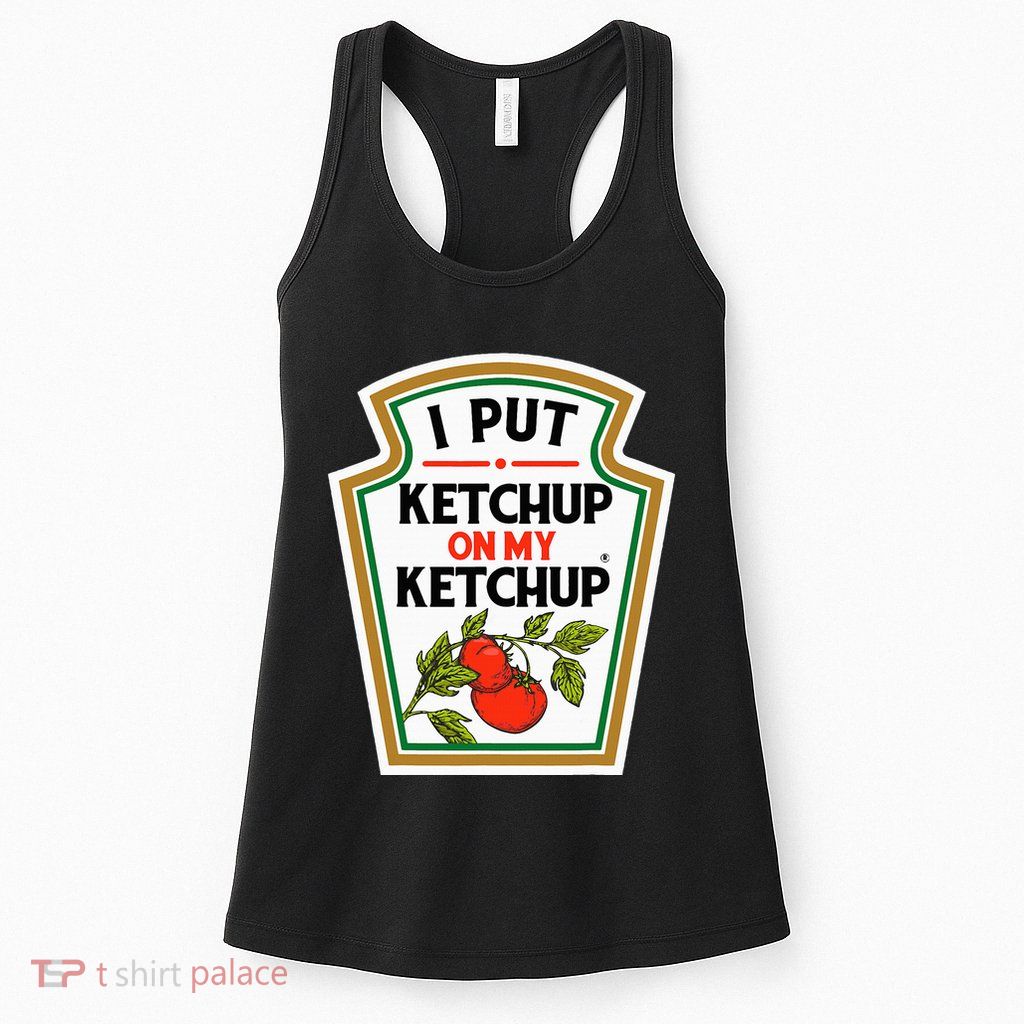 I Put On My K.E.T.C.H.U.P Tomato Diy Halloween Womens Tank Top