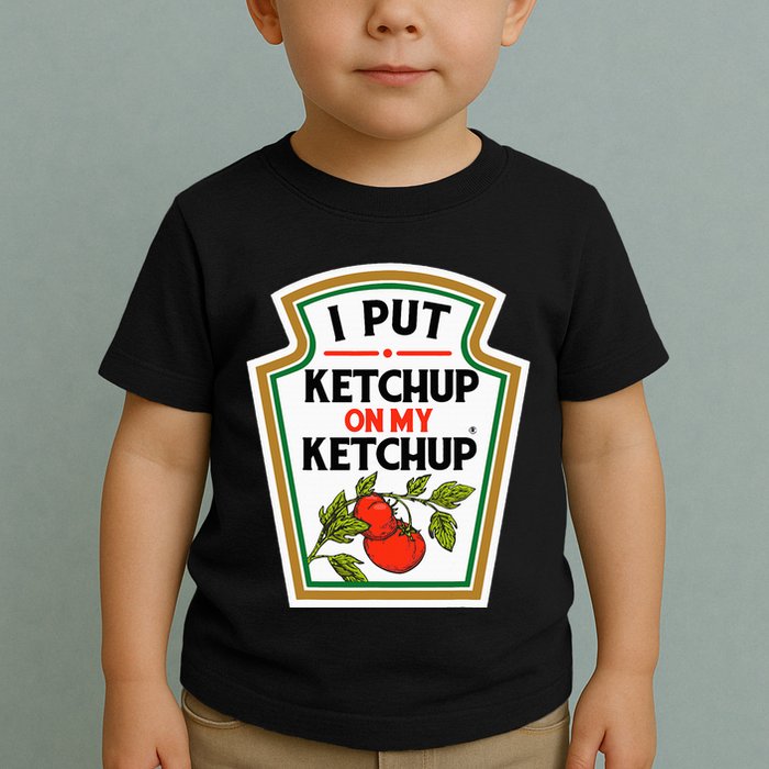 I Put On My K.E.T.C.H.U.P Tomato Diy Halloween Toddler T-Shirt