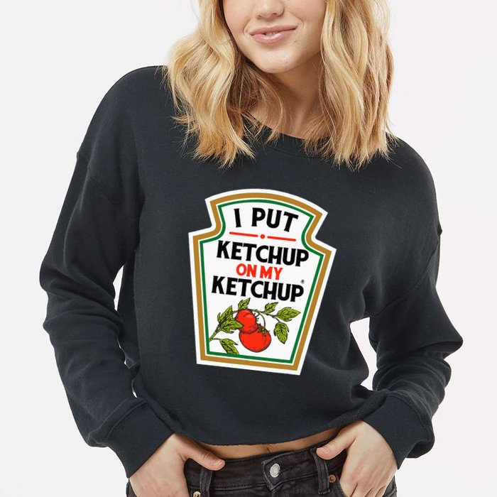 I Put On My K.E.T.C.H.U.P Tomato Diy Halloween Cropped Pullover Crew