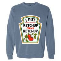 I Put On My K.E.T.C.H.U.P Tomato Diy Halloween Garment-Dyed Sweatshirt