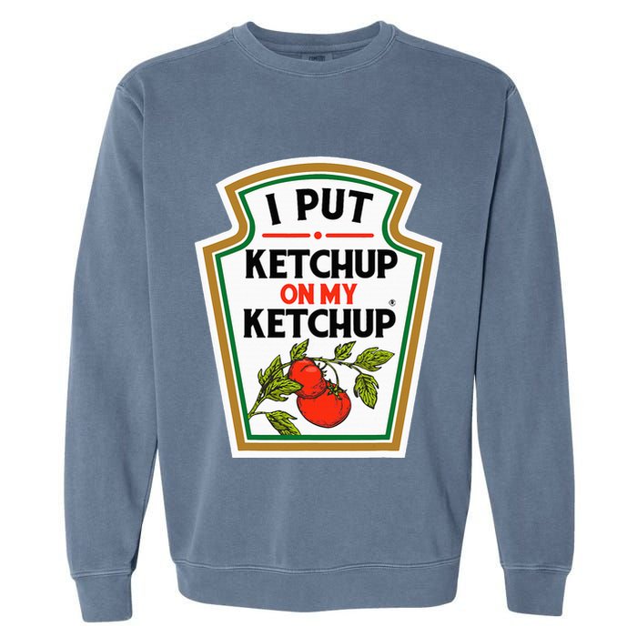 I Put On My K.E.T.C.H.U.P Tomato Diy Halloween Garment-Dyed Sweatshirt