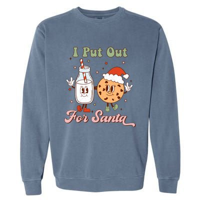 I Put Out For Santa Funny Milk And Cookie Christmas Retro Garment-Dyed Sweatshirt