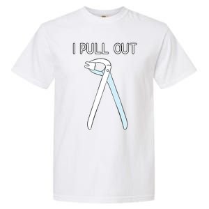 I Pull Out Dental Forceps Dentist Instruments Tooth Gift Garment-Dyed Heavyweight T-Shirt