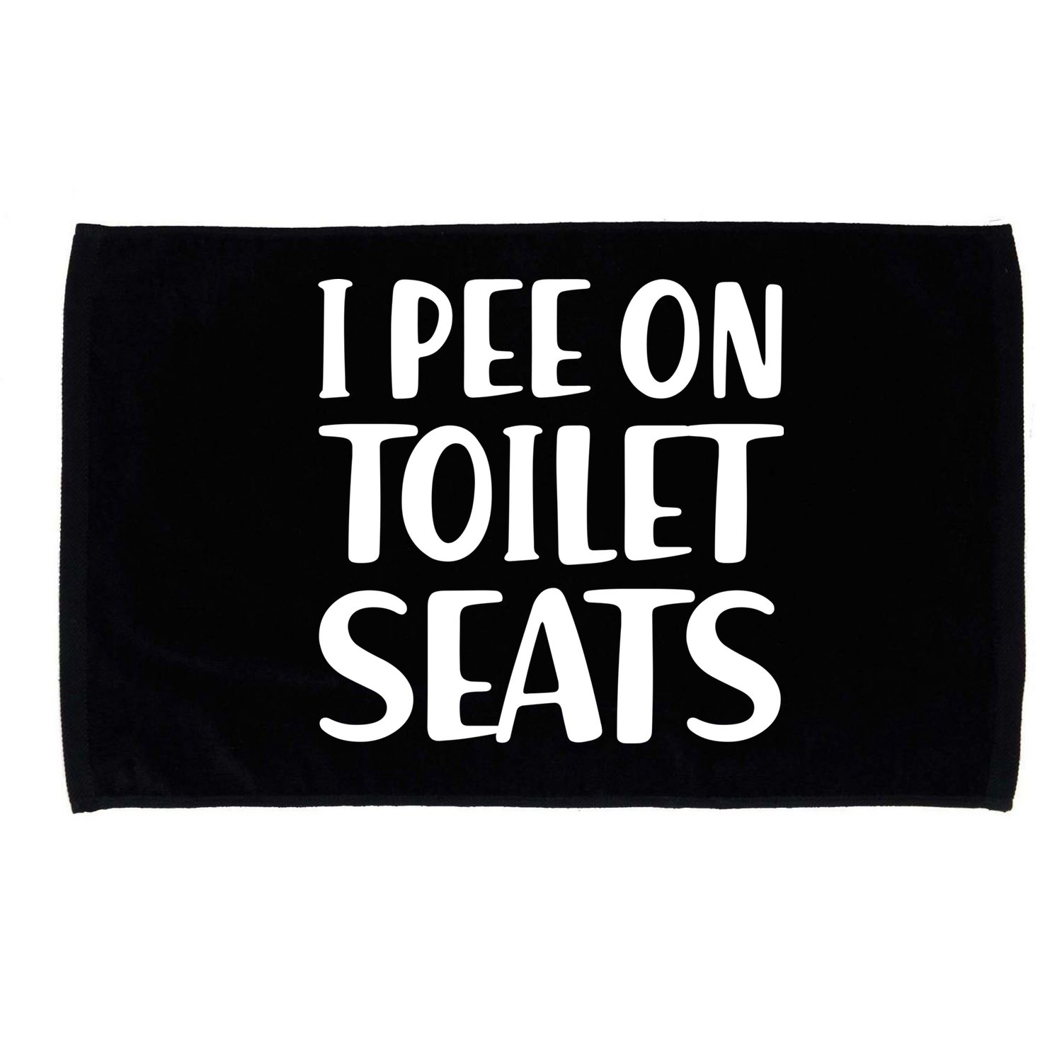 I Pee On Toilet Seats Microfiber Hand Towel