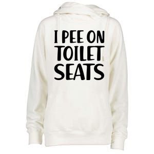 I Pee On Toilet Seats Womens Funnel Neck Pullover Hood