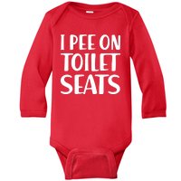 I Pee On Toilet Seats Baby Long Sleeve Bodysuit