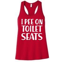 I Pee On Toilet Seats Women's Racerback Tank