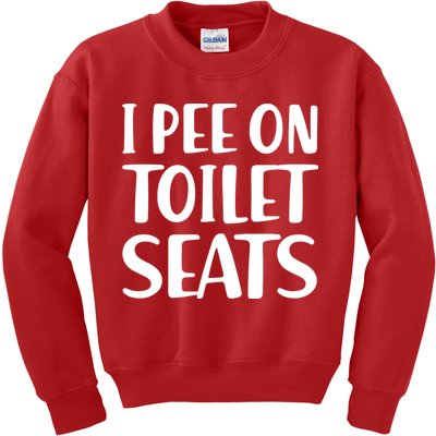 I Pee On Toilet Seats Kids Sweatshirt