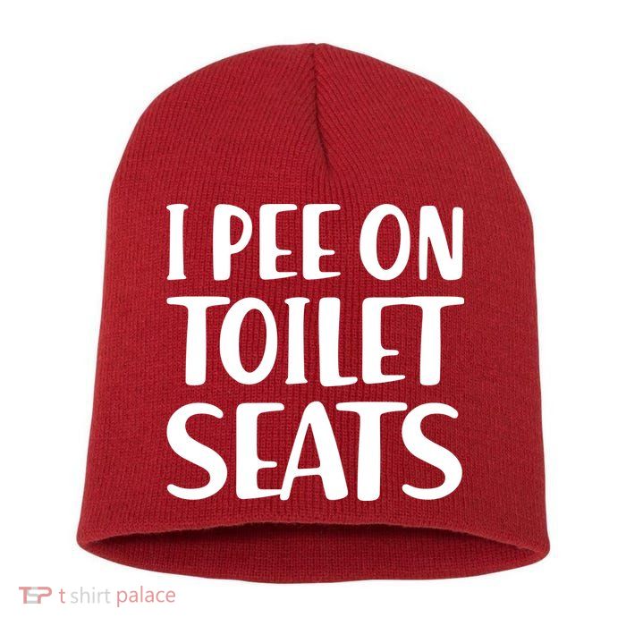 I Pee On Toilet Seats Short Acrylic Beanie