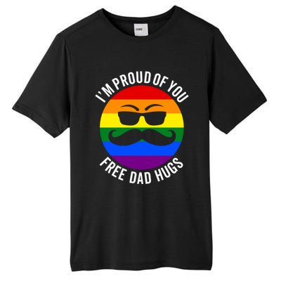 IM Proud Of You Free Dad Hugs Pride Lgbtq Ally Great Gift Tall Fusion ChromaSoft Performance T-Shirt