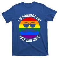 IM Proud Of You Free Dad Hugs Pride Lgbtq Ally Great Gift T-Shirt