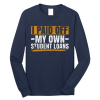 I Paid Off My Student Loans I Paid Off My Own Student Loans Long Sleeve Shirt