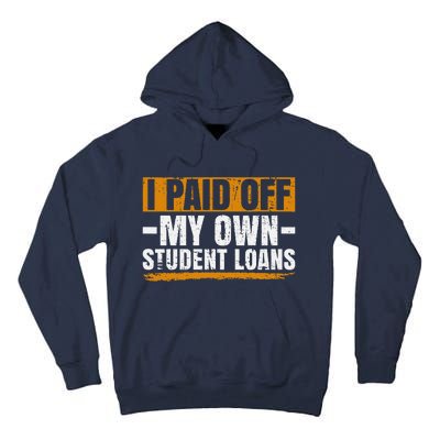 I Paid Off My Student Loans I Paid Off My Own Student Loans Tall Hoodie