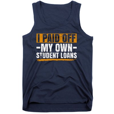 I Paid Off My Student Loans I Paid Off My Own Student Loans Tank Top