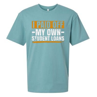 I Paid Off My Student Loans I Paid Off My Own Student Loans Sueded Cloud Jersey T-Shirt